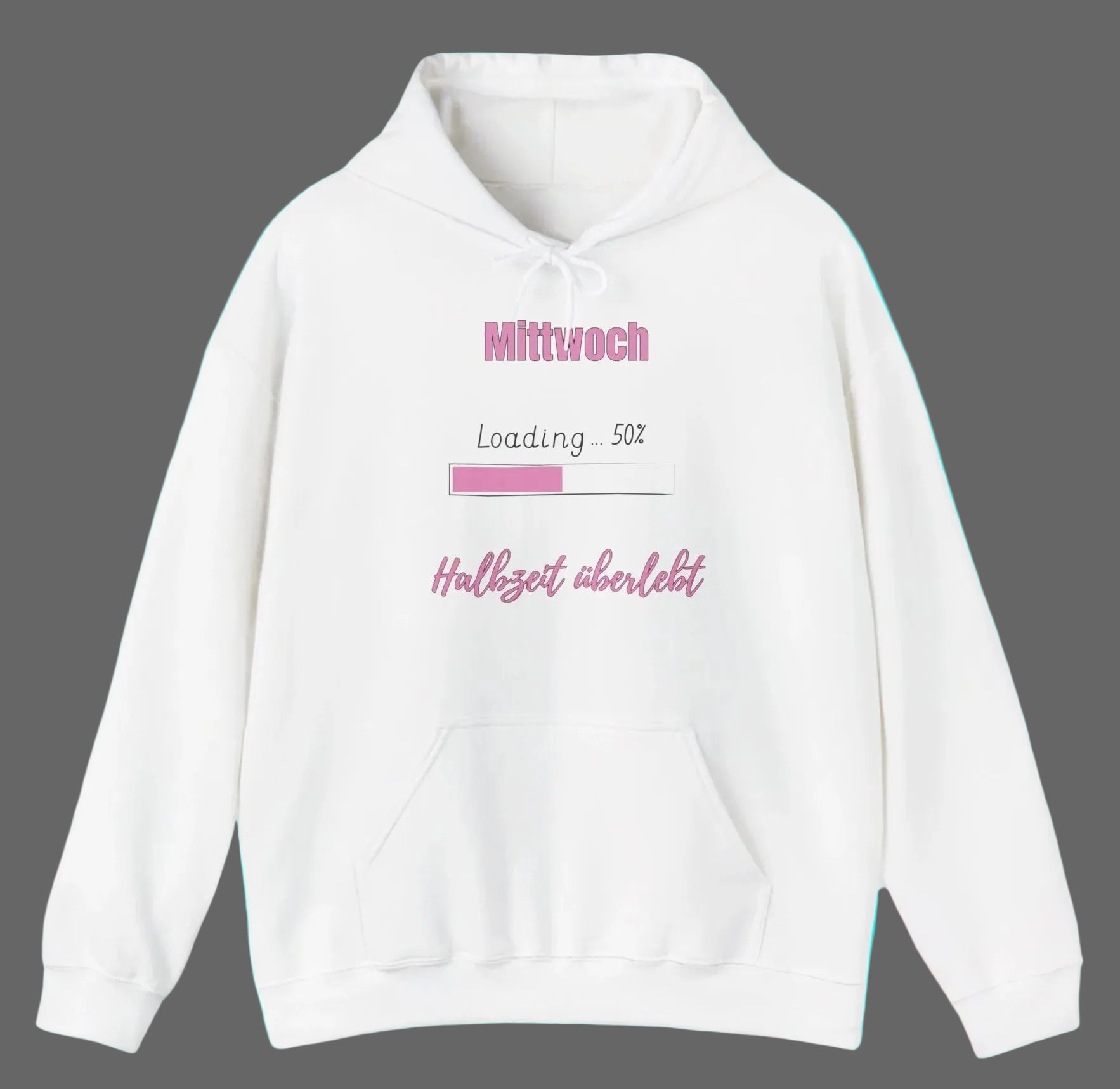 Weißer Hoodie mit dem Spruch „Mittwoch – Loading... 50 % – Halbzeit überlebt“ und einem rosa Fortschrittsbalken.