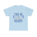 Take Me To The Beach – Sommer T-Shirt für Strand & Urlaub