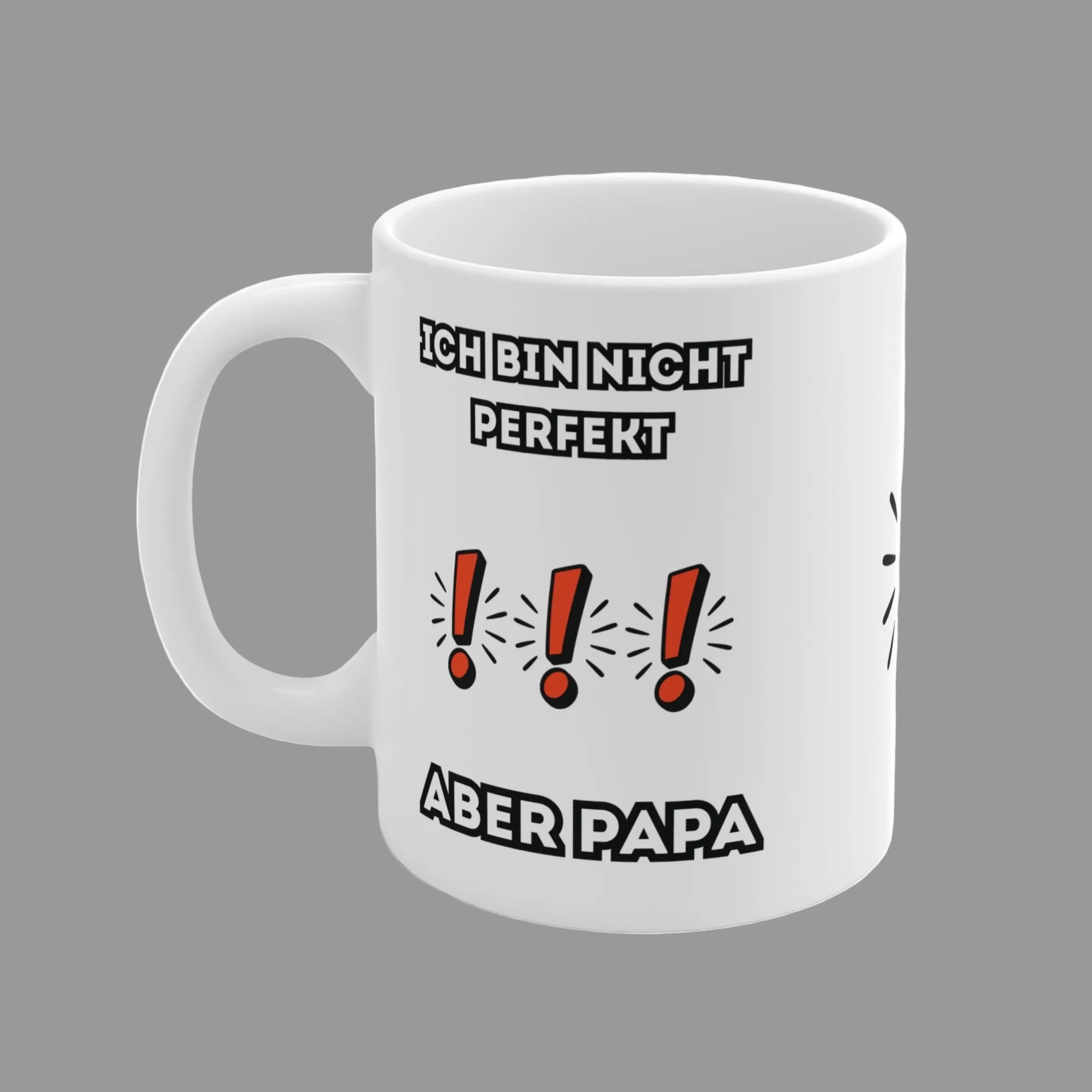Weiße 300-ml-Keramiktasse mit dem Spruch „Ich bin nicht perfekt, aber Papa“ und roten Ausrufezeichen – lustige Geschenkidee für Väter.