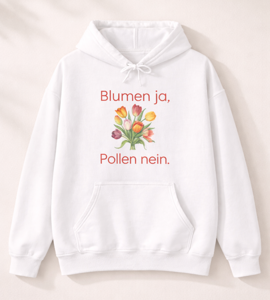 Weißer Unisex-Hoodie mit buntem Blumenstrauß und dem humorvollen Spruch „Blumen ja, Pollen nein“ auf der Vorderseite.