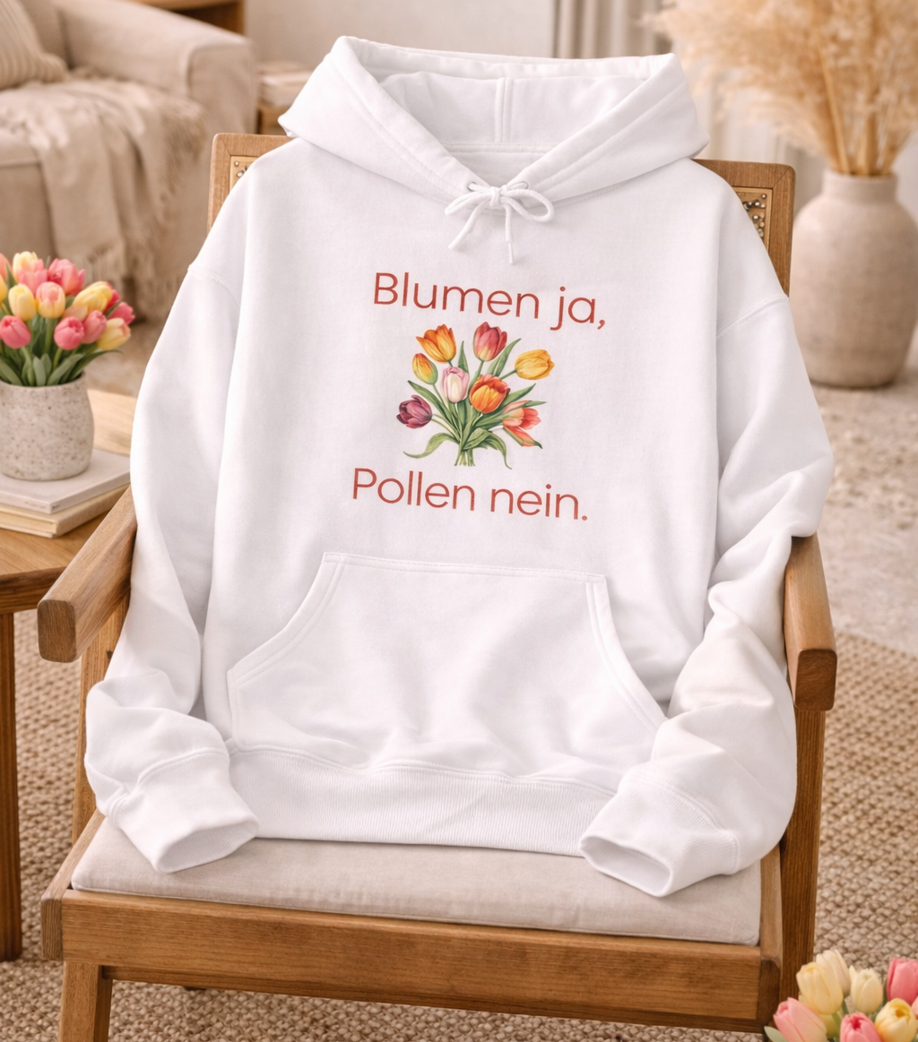 Weißer Unisex-Hoodie mit buntem Blumenstrauß und dem humorvollen Spruch „Blumen ja, Pollen nein“ auf der Vorderseite.