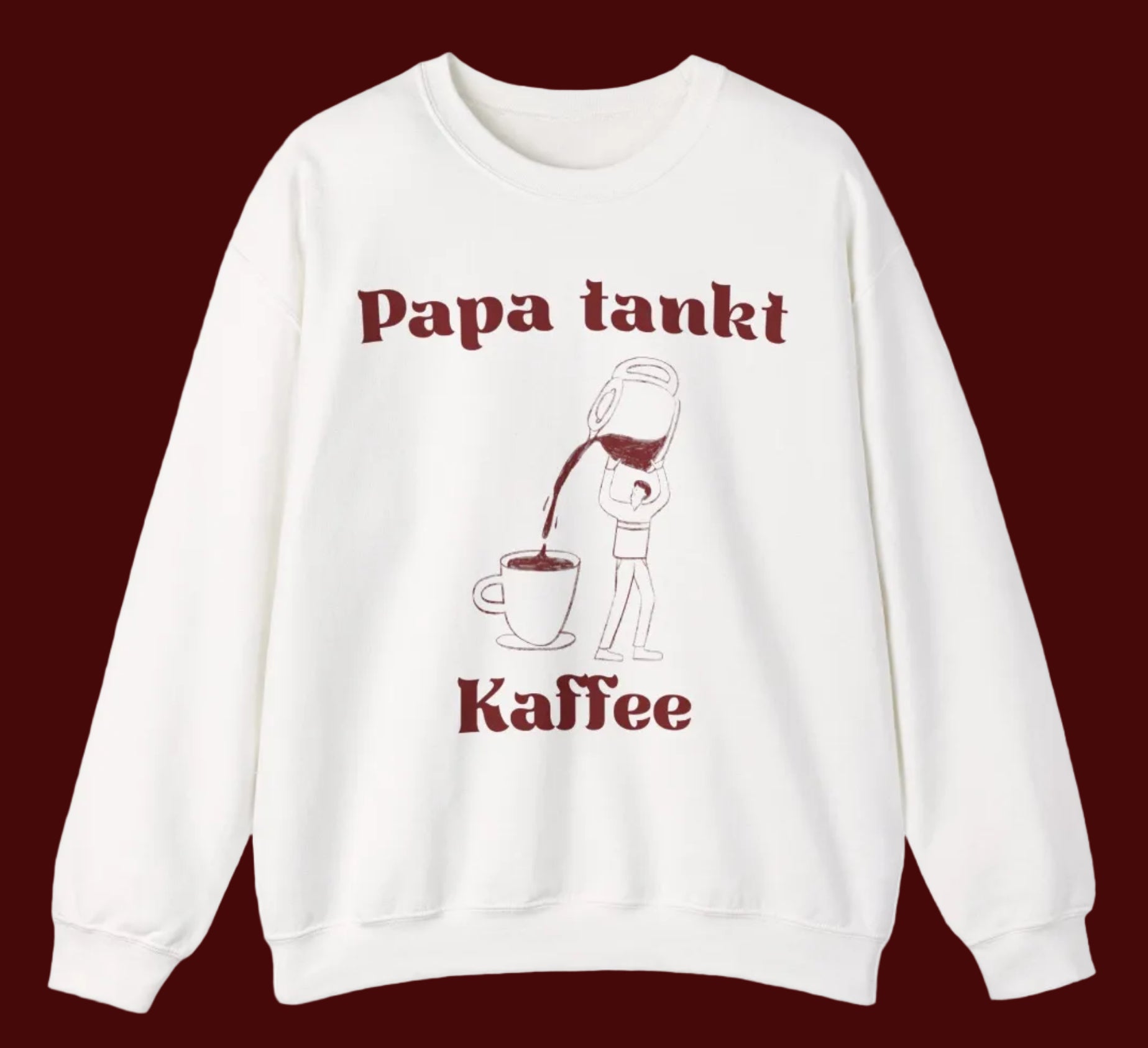Weißes und sandfarbenes Unisex-Sweatshirt mit dem Aufdruck „Papa tankt Kaffee“ und einer humorvollen Illustration einer Person, die Kaffee aus einer großen Kanne in eine Tasse gießt.