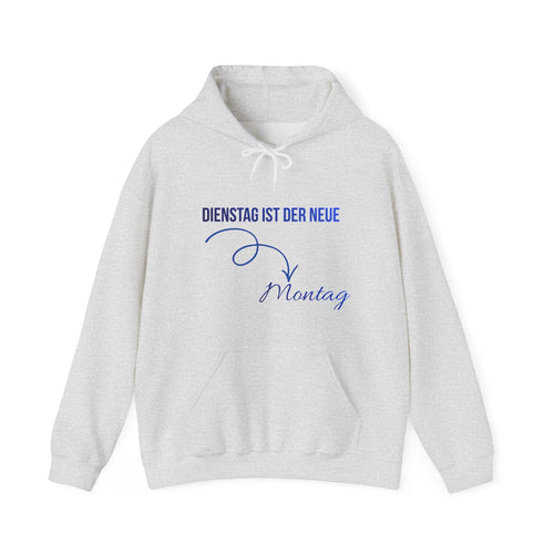 Dienstag ist der neue Montag Hoodie – Lustiger Spruch Hoodie – Cozy Hoodie für Alltag & Büro