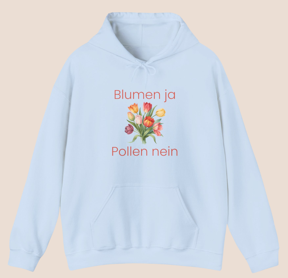 Weißer Unisex-Hoodie mit buntem Blumenstrauß und dem humorvollen Spruch „Blumen ja, Pollen nein“ auf der Vorderseite.