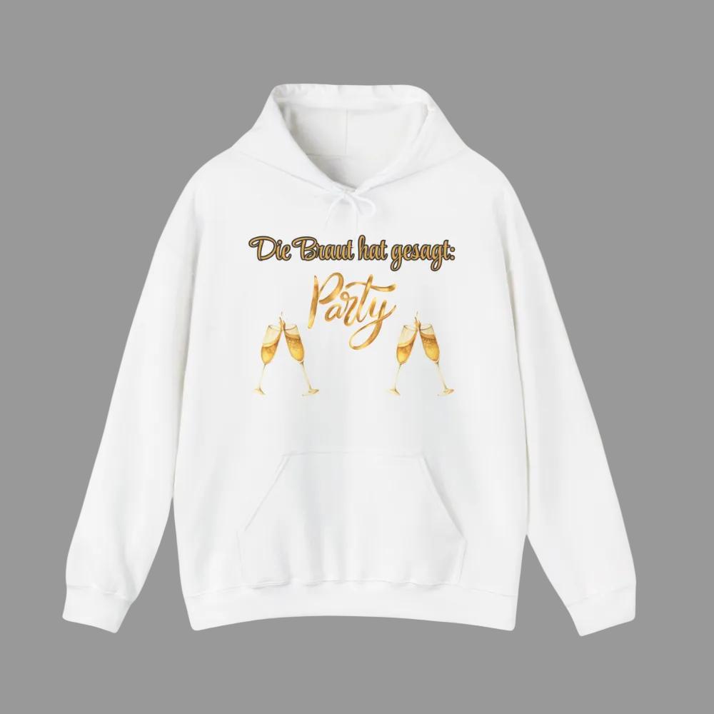 Weißer Unisex-Hoodie mit dem Spruch „Die Braut hat gesagt: Party“ sowie goldenen Champagnergläsern – ideal für den Junggesellinnenabschied und Team Braut.