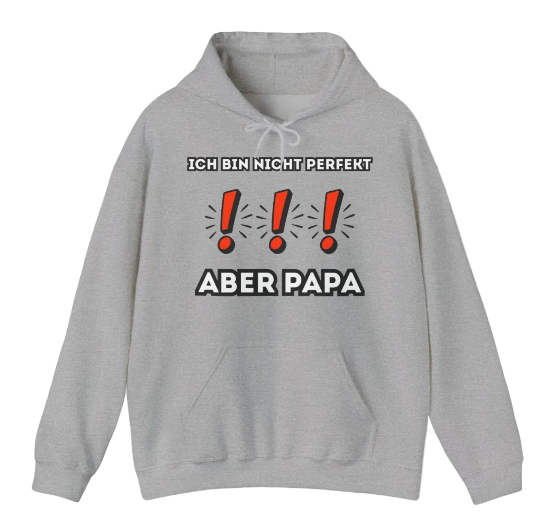Sportgrauer Hoodie mit dem Spruch „Ich bin nicht perfekt ... ABER PAPA“ und drei roten Ausrufezeichen als auffälliges Designelement.
