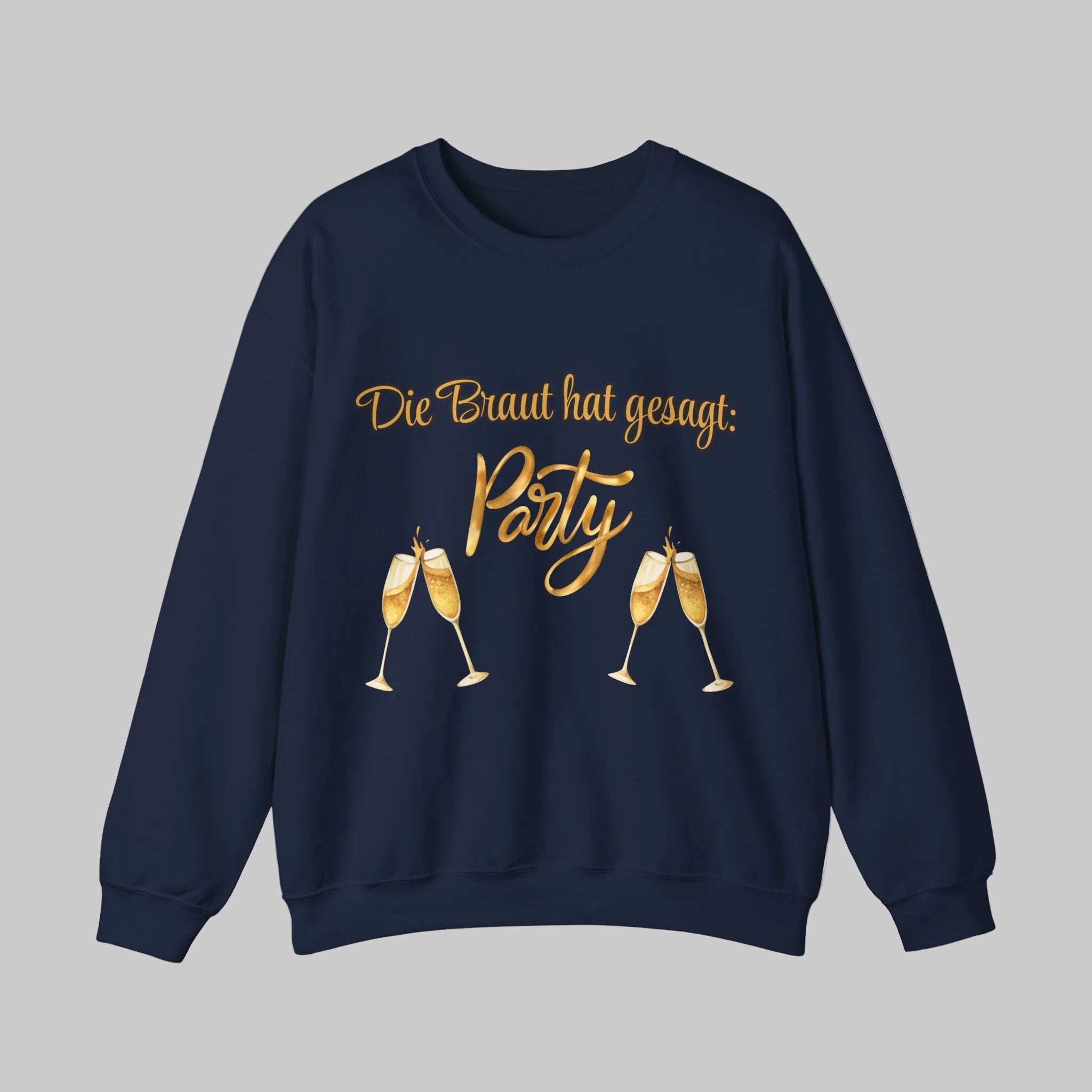 Weißes Unisex Sweatshirt mit dem Schriftzug „Die Braut hat gesagt: Party“ und goldenen Sektgläsern – ideales Outfit für den Junggesellinnenabschied.