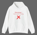 Weißer Hoodie mit dem Spruch „Dienstag = noch nicht Freitag“ und einem roten X als humorvolle Illustration.