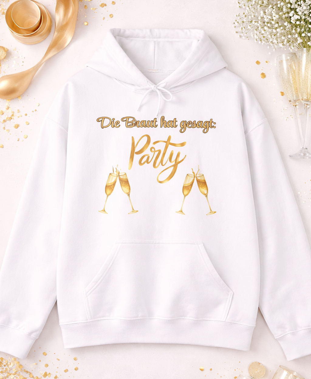 Weißer Unisex-Hoodie mit dem Spruch „Die Braut hat gesagt: Party“ sowie goldenen Champagnergläsern – ideal für den Junggesellinnenabschied und Team Braut.