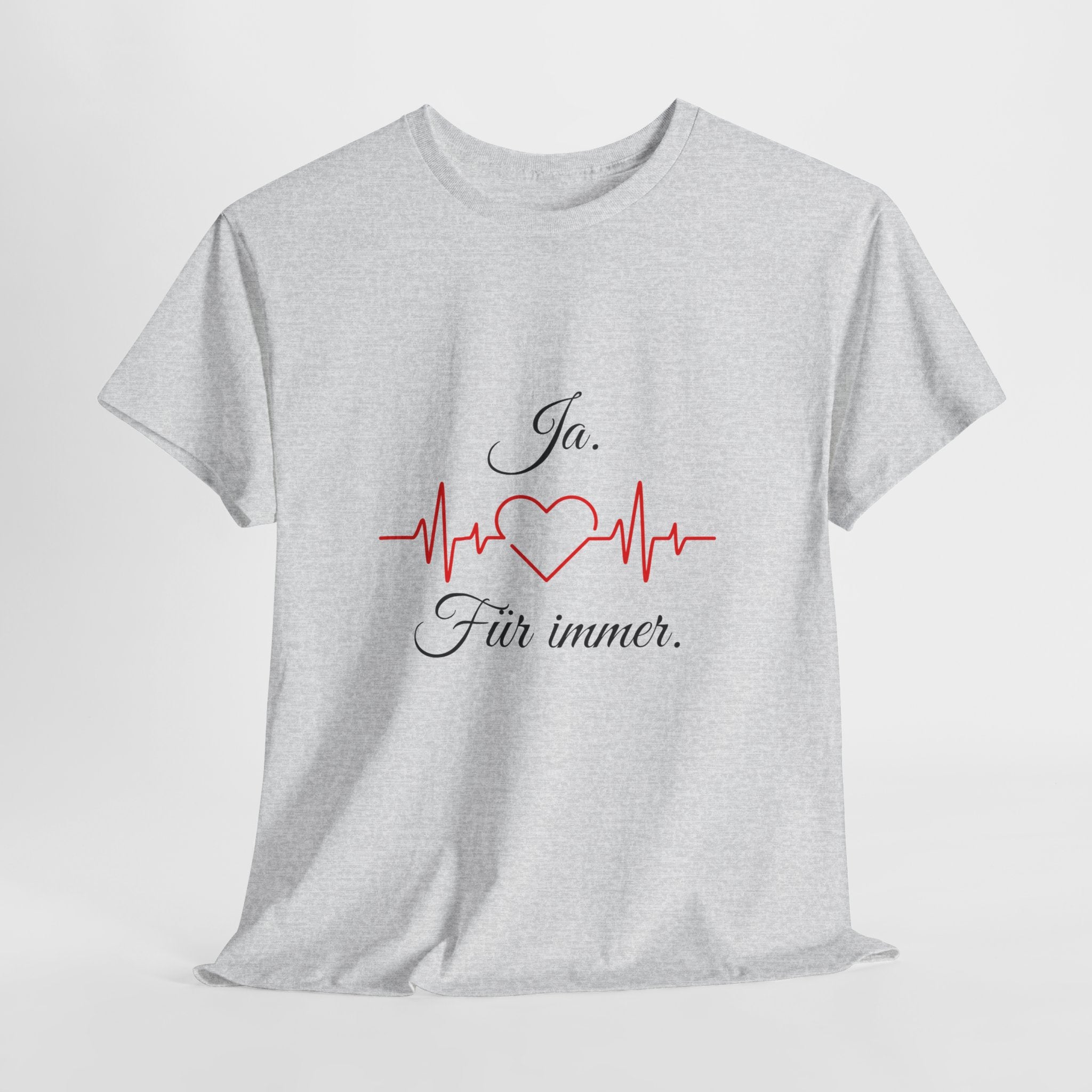Weißes Unisex T-Shirt mit dem Schriftzug „Ja. Für immer.“ und roter Herzschlaglinie mit Herzsymbol – romantisches Design zur Hochzeit oder Verlobung.