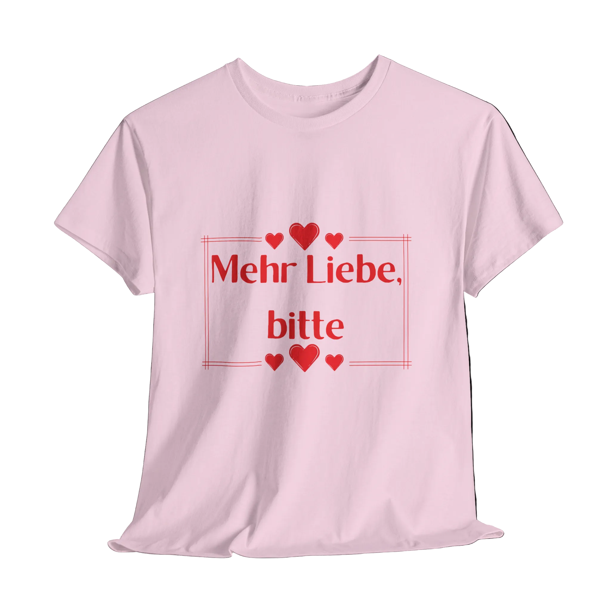 Unisex T-Shirt mit dem Schriftzug „Mehr Liebe, bitte“, dekorativen Herzen und schlichtem romantischem Design in Rot auf weißem oder rosafarbenem Shirt.